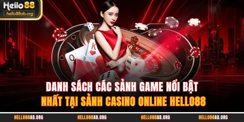 Danh sách các sảnh game nổi bật nhất tại sảnh Casino Online HELLO88