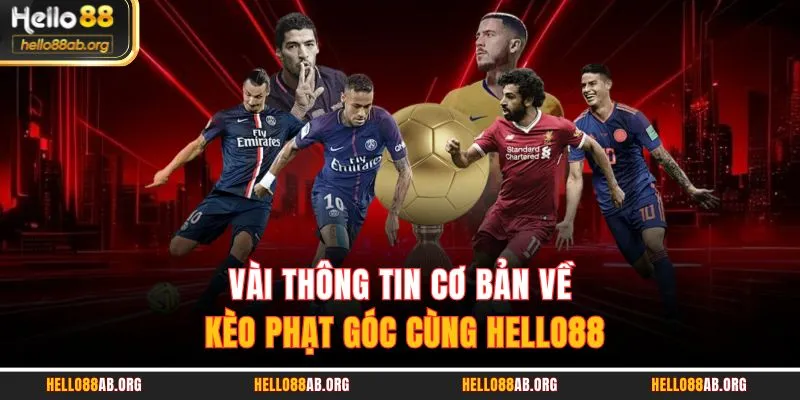 Vài thông tin cơ bản về kèo phạt góc cùng HELLO88
