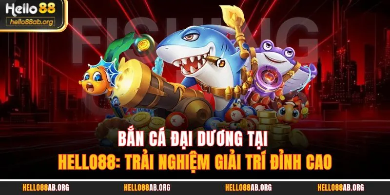 Bắn Cá Đại Dương