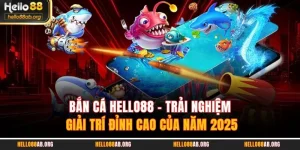 Bắn cá HELLO88