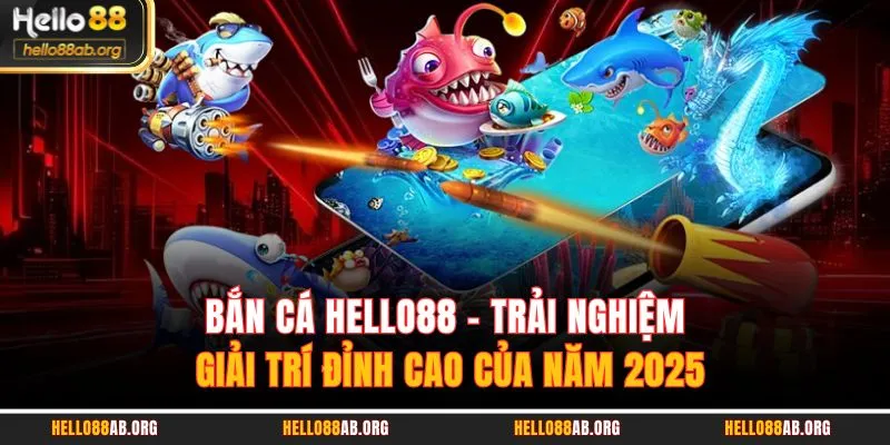 Bắn cá HELLO88